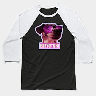 Beeyotch! Baseball T-Shirt